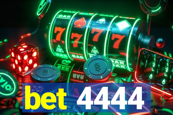 bet 4444